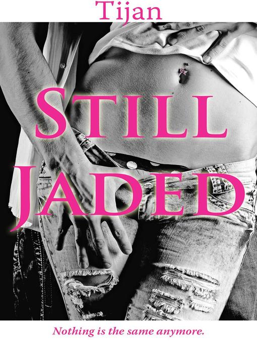 Title details for Still Jaded by Tijan - Available